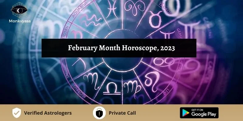 https://www.monkvyasa.com/public/assets/monk-vyasa/img/February Month Horoscope, 2023
webp